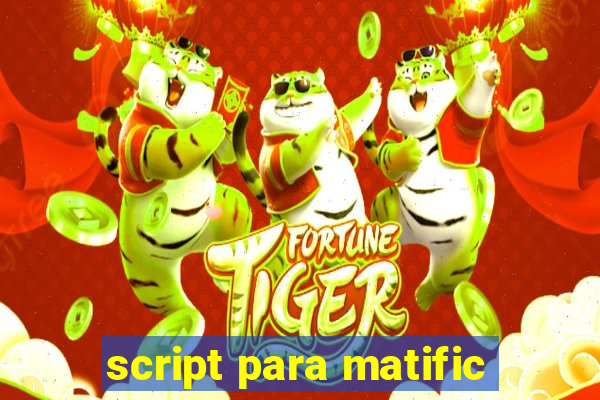 script para matific